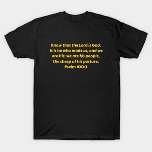 Bible Verse Psalm 100:3 T-Shirt